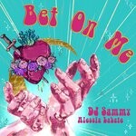 cover: Alessia Labate|Dj Sammy - Bet On Me