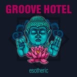 cover: Groove Hotel - Esotheric