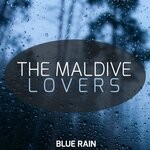 cover: The Maldive Lovers - Blue Rain