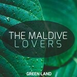 cover: The Maldive Lovers - Green Land