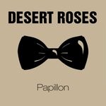 cover: Desert Roses - Papillon