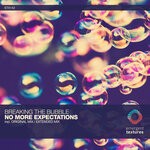 cover: Breaking The Bubble - No More Expectations