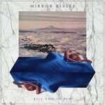 cover: Mirror Kisses - Kill You In Bed