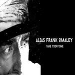 cover: Alias Frank Omaley - Take Your Time