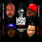 cover: Long Story Longer|Mrk Sx|Ras Kass|Swifty Mcvay|Yukmouth - Long Story Longer (Instrumentals)