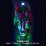 cover: Pumpkin Air - Back To My Flat/Bodyrox/Favor