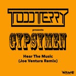 cover: Gypsymen|Todd Terry - Hear The Music (Joe Ventura Remix)