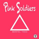 cover: Mental Theo - Pink Soldiers