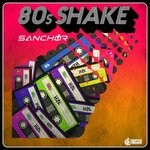 cover: Dj Sanchor - 80s Shake (Club Mix)