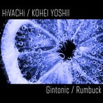 cover: Hivachi|Kohei Yoshii - Gintonic/Rumbuck