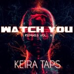 cover: Keira Taps - Watch You (Remixes Vol 4)