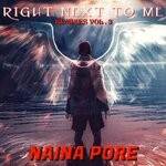 cover: Naina Pore - Right Next To Me (Remixes Vol 3)