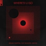 cover: Bruno Martini|Cat Dealers|Mayra - Where'd U Go (Extended Mix)