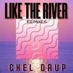 cover: Chel Drup - Like The River (Remixes)