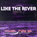 cover: Chel Drup - Like The River (Remixes Vol 2)