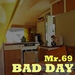 cover: Mr. 69 - Bad Day