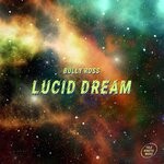 cover: Bully Ross - Lucid Dream (Original Mix)