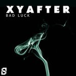 cover: Xyafter - Bad Luck (Original Mix)