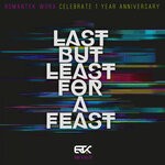 cover: Roby M Rage|Marco Aversa|Rflctn - Last, Least & So We Feast (1 Year Anniversary RW)