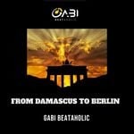 cover: Gabi Beataholic - From Damascus To Berlin