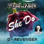 cover: D-revenger|Fuelized - She Do