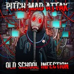 cover: Pitch Mad Attak - Old School Infection