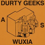 cover: Durty Geeks - Wuxia