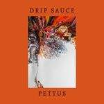 cover: Pettus - Drip Sauce