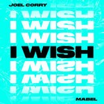 cover: Joel Corry|Mabel - I Wish