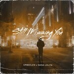 cover: Dana Lolita|Embeelen - Still Missing You