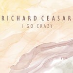 cover: Richard Ceasar - I Go Crazy