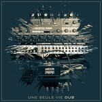 cover: Macca Dread|Mystic Firm - Une Seule Vie (Dub)