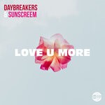 cover: Daybreakers|Sunscreem - Love U More