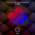 cover: Afroquaker|Francisco Marco - Higgs (Original Mix)