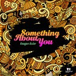 cover: Reagan Ruler - Something About You