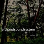 cover: Lefthandsoundsystem - Wdaw EP