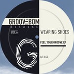 cover: Wearing Shoes - Feel Your Groove EP