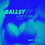 cover: Loco Hills - Ballsy EP