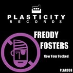 cover: Freddy Fosters - Now Your Fucked