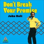 cover: John Holt - Don't Break Your Promise