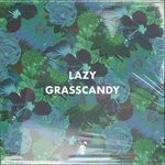 cover: Grasscandy - Lazy