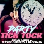 cover: Brockman|Shaun Baker Vs Seaside Clubbers - Party Tick Tock