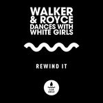 cover: Walker & Royce|Dances With White Girls - Rewind It (Extended Mix)