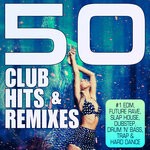 cover: Various - 50 Club Hits & Remixes (#1 Edm, Future Rave, Slap House, Dubstep, Drum 'n' Bass, Trap & Hard Dance)