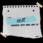 cover: Rente - Paralized With Your Love EP