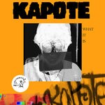 cover: Kapote - What It Is