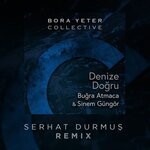 cover: Bora Yeter Feat Bugra Atmaca|Sinem Gungor - Denize Dogru (Serhat Durmus Remix)