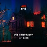 cover: Lofi Geek - This Is Halloween (Lofi Halloween Music)