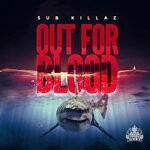 cover: Sub Killaz - Out For Blood EP