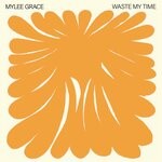 cover: Mylee Grace - Waste My Time